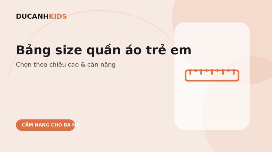 Bảng size quần áo trẻ em theo chiều cao, cân nặng dễ áp dụng