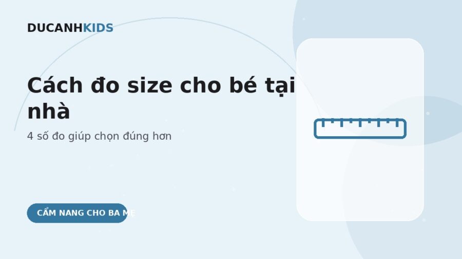 Cách đo size quần áo cho bé tại nhà chính xác và nhanh
