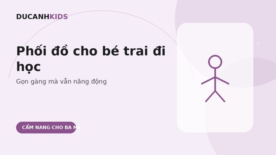 Gợi ý phối đồ cho bé trai đi học và đi chơi dễ áp dụng