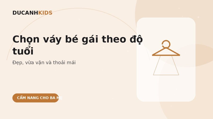 Cách chọn váy bé gái theo độ tuổi và vóc dáng