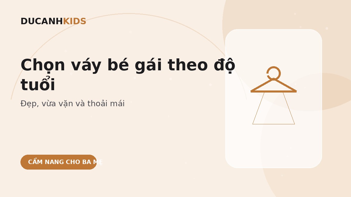 Cách chọn váy bé gái theo độ tuổi và vóc dáng