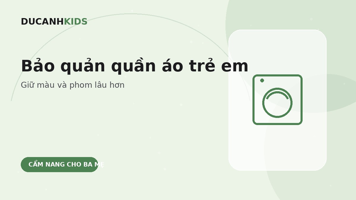 Cách giặt và bảo quản quần áo trẻ em bền màu