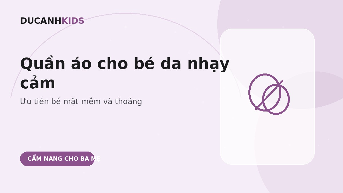 Cách chọn quần áo cho bé có làn da nhạy cảm